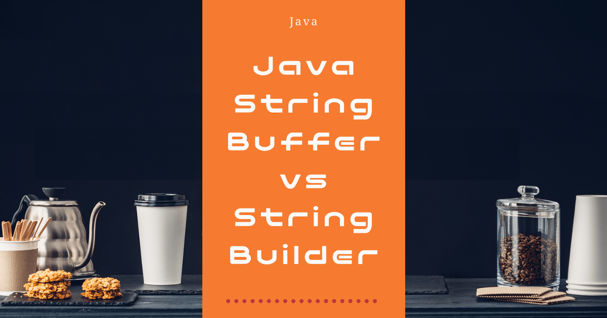 JavaのStringBufferとStringBuilderの違い